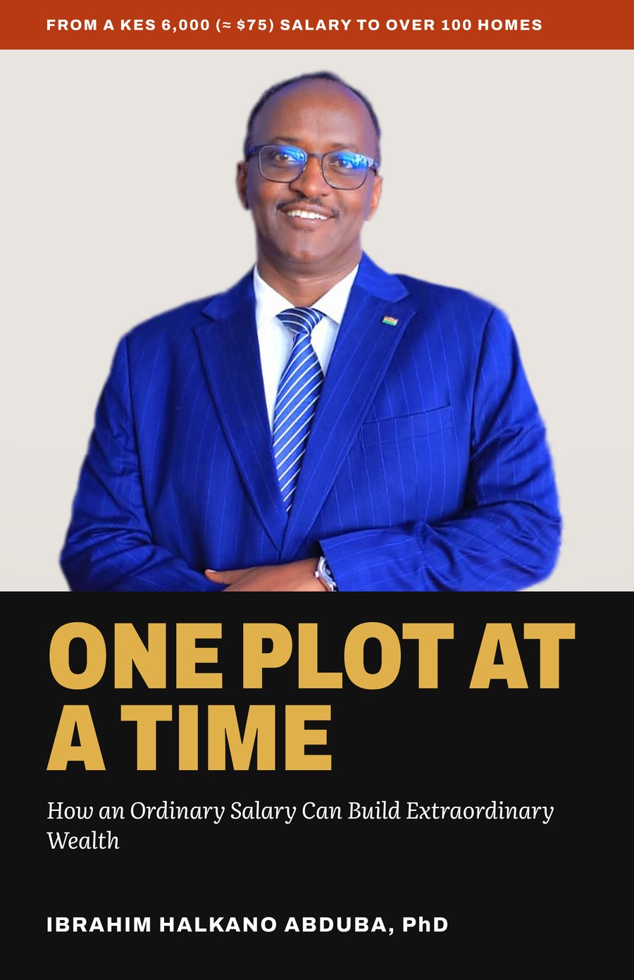 Cover of One Plot at a Time: How an Ordinary Salary Can Build Extraordinary Wealth